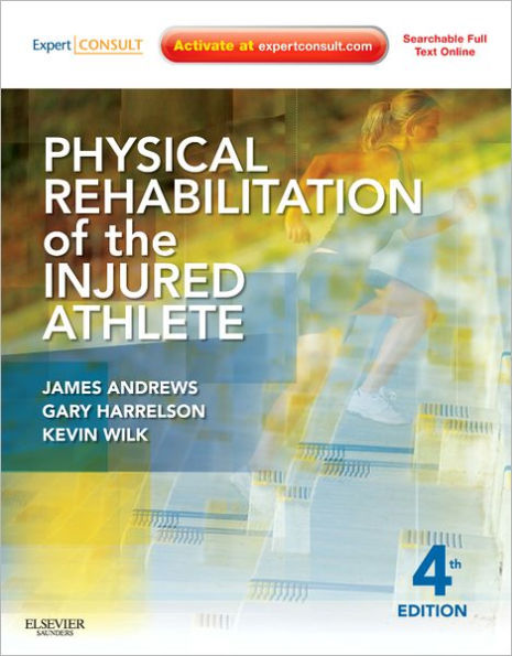 Physical Rehabilitation of the Injured Athlete: Expert Consult - Online and Print / Edition 4