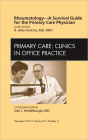 Rheumatology - A Survival Guide for the Primary Care Physician, An Issue of Primary Care Clinics in Office Practice