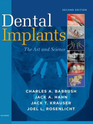 Title: Dental Implants: The Art and Science, Author: Charles A. Babbush DDS
