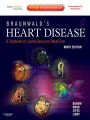 Braunwald's Heart Disease E-Book: Expert Consult Premium Edition - Enhanced Online Features and Print