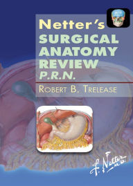 Netter's Surgical Anatomy Review PRN