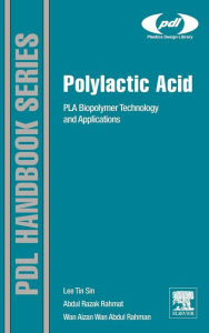 Title: Polylactic Acid: PLA Biopolymer Technology and Applications, Author: Lee Tin Sin