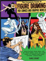 The Complete Guide to Figure Drawing for Comics and Graphic Novels
