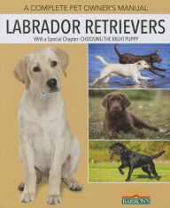 Title: Labrador Retrievers, Author: Joan Hustace Walker