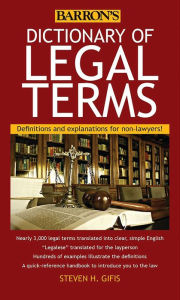 Title: Dictionary of Legal Terms: Definitions and Explanations for Non-Lawyers, Author: Steven H. Gifis