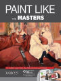 Paint Like The Masters: An excellent way to learn from those who have much to teach