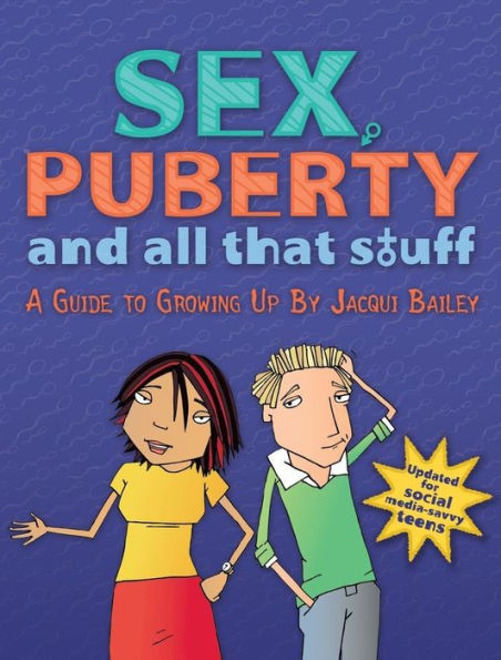 Sex Puberty And All That Stuff A Guide To Growing Up By Jacqui Bailey Paperback Barnes 4383