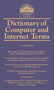 Title: Dictionary of Computer and Internet Terms, Author: Douglas Downing Ph.D.