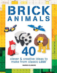 Title: Brick Animals: 40 Clever & Creative Ideas to Make from Classic LEGO, Author: Warren Elsmore