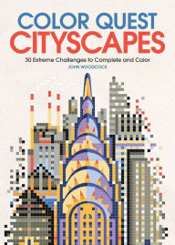 Title: Color Quest: Cityscapes: 30 Extreme Challenges to Complete and Color, Author: John Woodcock
