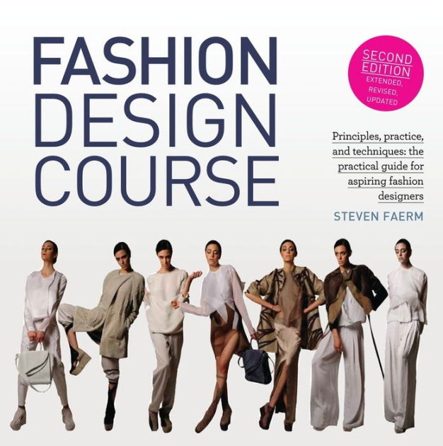 Fashion Design Course: Principles, Practice, and Techniques: The