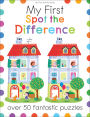 My First Spot the Difference: Over 50 Fantastic Puzzles