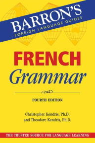 Title: French Grammar, Author: Christopher Kendris Ph.D.