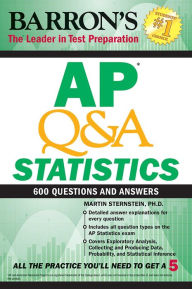 Title: AP Q&A Statistics: With 600 Questions and Answers, Author: Martin Sternstein Ph.D.