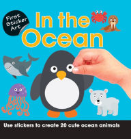 Title: First Sticker Art: In the Ocean: Use Stickers to Create 20 Cute Ocean Animals, Author: Paul Calver