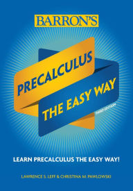 Title: Precalculus: The Easy Way, Author: Christina Pawlowski-Polanish M.S.