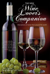 Title: The New Wine Lover's Companion: Descriptions of Wines from Around the World, Author: Ron Herbst
