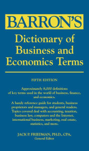 Title: Dictionary of Business and Economic Terms, Author: Jack P. Friedman Ph.D.