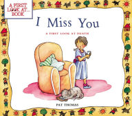 Title: I Miss You: A First Look at Death, Author: Pat Thomas