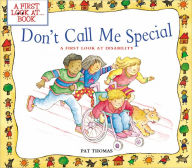 Title: Don't Call Me Special: A First Look at Disability, Author: Pat Thomas
