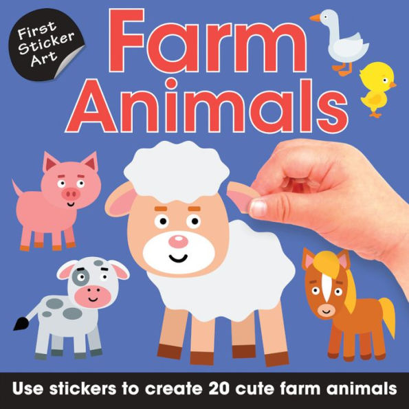 First Sticker Art: Farm Animals: Use Stickers to Create 20 Cute Farm Animals