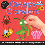 Title: First Sticker Art: Creepy Crawlers: Use Stickers to Create 20 Cute Creepy Crawlers, Author: Ksenya Savva
