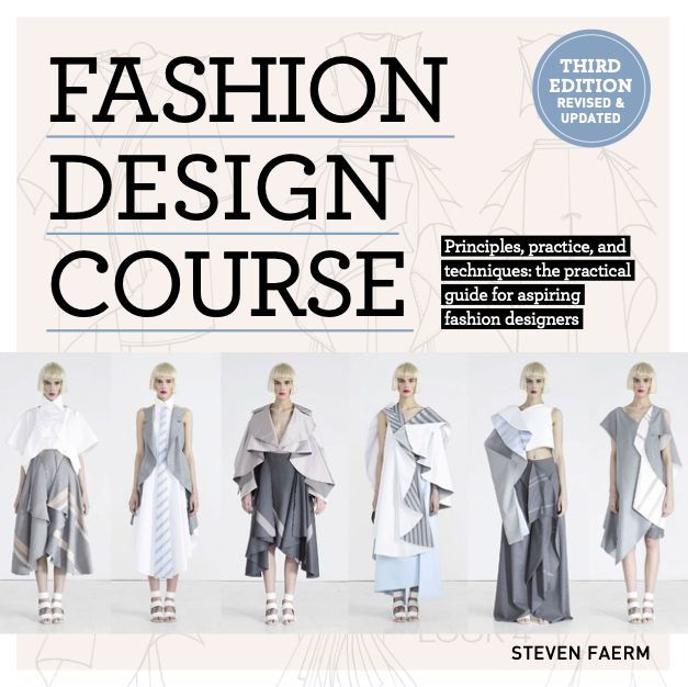 Fashion Design Course: Principles, Practice, and Techniques: The Practical  Guide to Aspiring Fashion Designers|Paperback