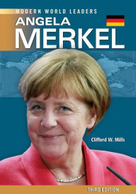Title: Angela Merkel, Third Edition, Author: Clifford Mills