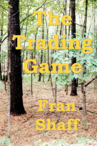 Title: The Trading Game, Author: Fran Shaff