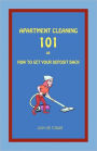 Apartment Cleaning 101: Or How to Get Your Deposit Back