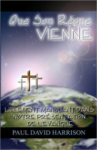 Title: Que Son Regne Vienne: L Element Manquant Dans Notre Presentation, Author: Paul David Harrison