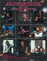 Title: Have You Seen The Stars Tonite: The Jefferson Starship Flight Manual 1974-1978 & J.S. The Next Generation 1992-2007, Author: Craig Fenton