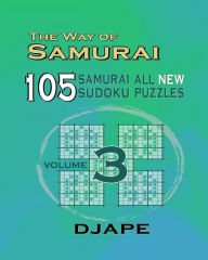 Title: The Way Of Samurai 3: 105 Samurai All New Sudoku Puzzles, Author: Dj Ape