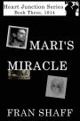 Mari's Miracle: Book Three of The Heart Junction Series