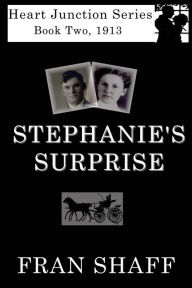 Title: Stephanie's Surprise: Book Two of The Heart Junction Series, Author: Fran Shaff