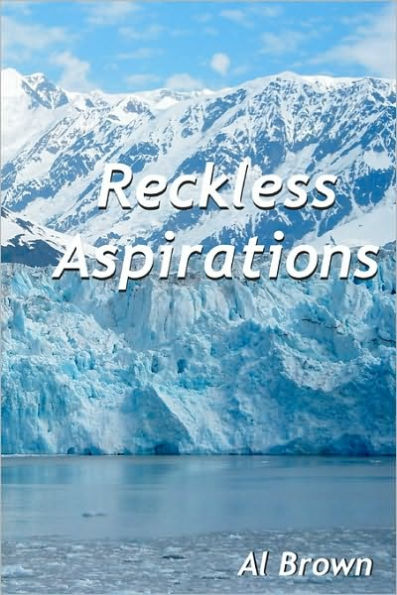 Reckless Aspirations