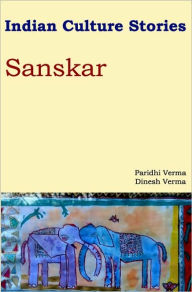 Title: Indian Culture Stories Sanskar, Author: Dinesh Verma