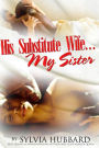 His Substitute Wife... My Sister
