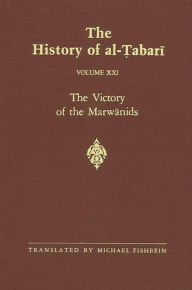 Title: The History of al-?abari Vol. 21: The Victory of the Marwanids A.D. 685-693/A.H. 66-73, Author: Michael Fishbein
