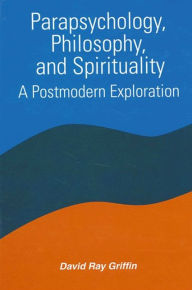 Parapsychology, Philosophy, and Spirituality