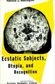 Ecstatic Subjects, Utopia, and Recognition