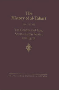 Title: The History of al-?abari Vol. 13: The Conquest of Iraq, Southwestern Persia, and Egypt: The Middle Years of ?Umar's Caliphate A.D. 636-642/A.H. 15-21, Author: Gautier H. A. Juynboll