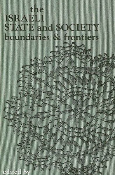 The Israeli State and Society: Boundaries and Frontiers