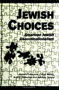 Title: Jewish Choices: American Jewish Denominationalism, Author: Bernard Lazerwitz