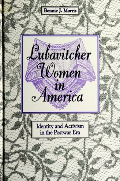 Lubavitcher Women in America: Identity and Activism in the Postwar Era