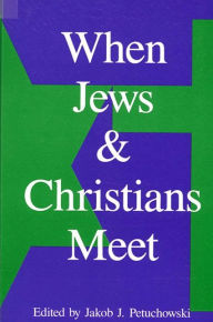 Title: When Jews and Christians Meet, Author: Jakob J. Petuchowski