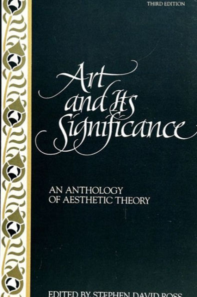 Art and Its Significance: An Anthology of Aesthetic Theory, Third Edition