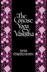 Title: The Concise Yoga Vasi??ha, Author: Swami Venkatesananda