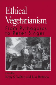 Title: Ethical Vegetarianism: From Pythagoras to Peter Singer, Author: Kerry S. Walters