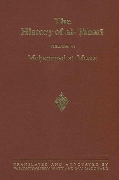 The History of al-?abari Vol. 6: Mu?ammad at Mecca